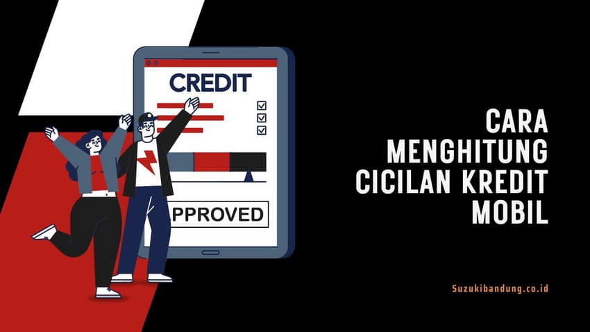 Cara Menghitung Cicilan Kredit Mobil
