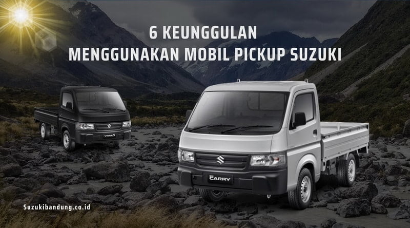 Keunggulan Menggunakan Mobil Pickup Suzuki