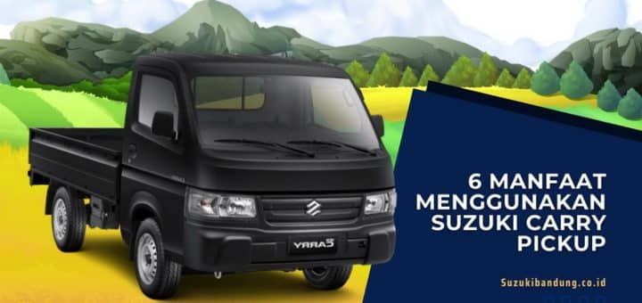 Manfaat Menggunakan Mobil Carry Pickup